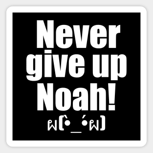 Never give up Noah Magnet